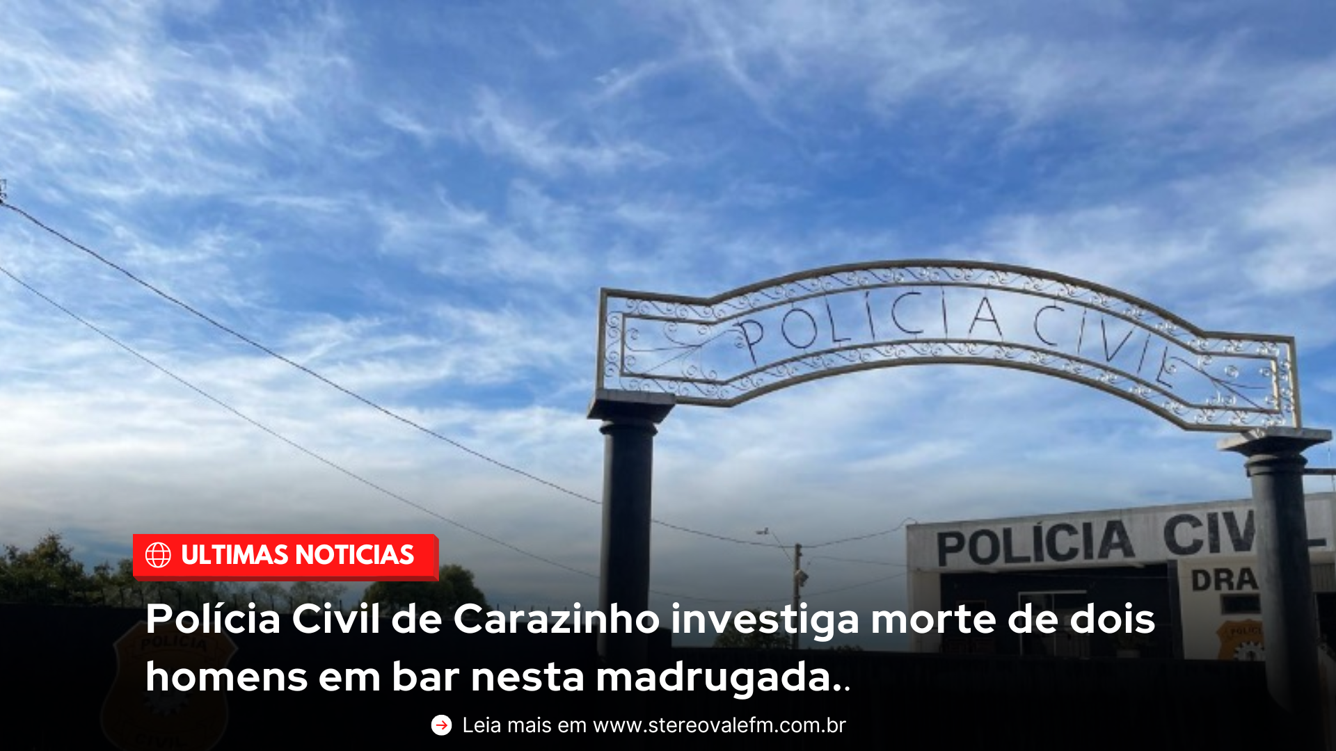 Polícia Civil de Carazinho investiga morte de dois homens em bar nesta madrugada