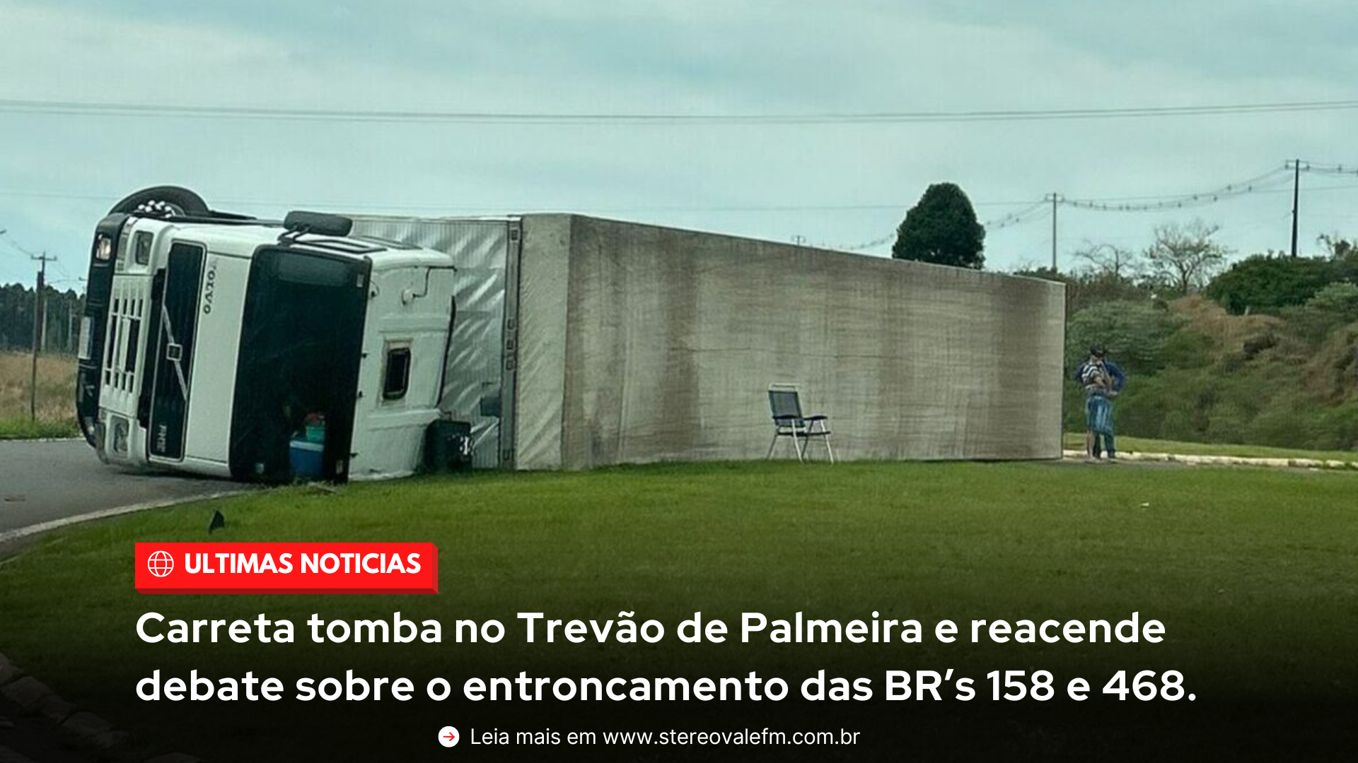 Carreta tomba no Trevão de Palmeira e reacende debate sobre o entroncamento das BR’s 158 e 468