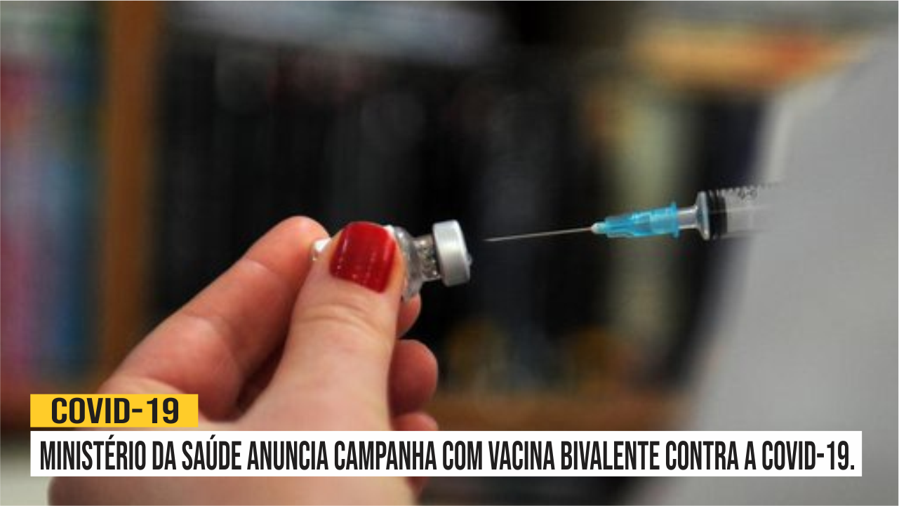 Ministério da Saúde anuncia campanha com vacina bivalente contra a covid-19