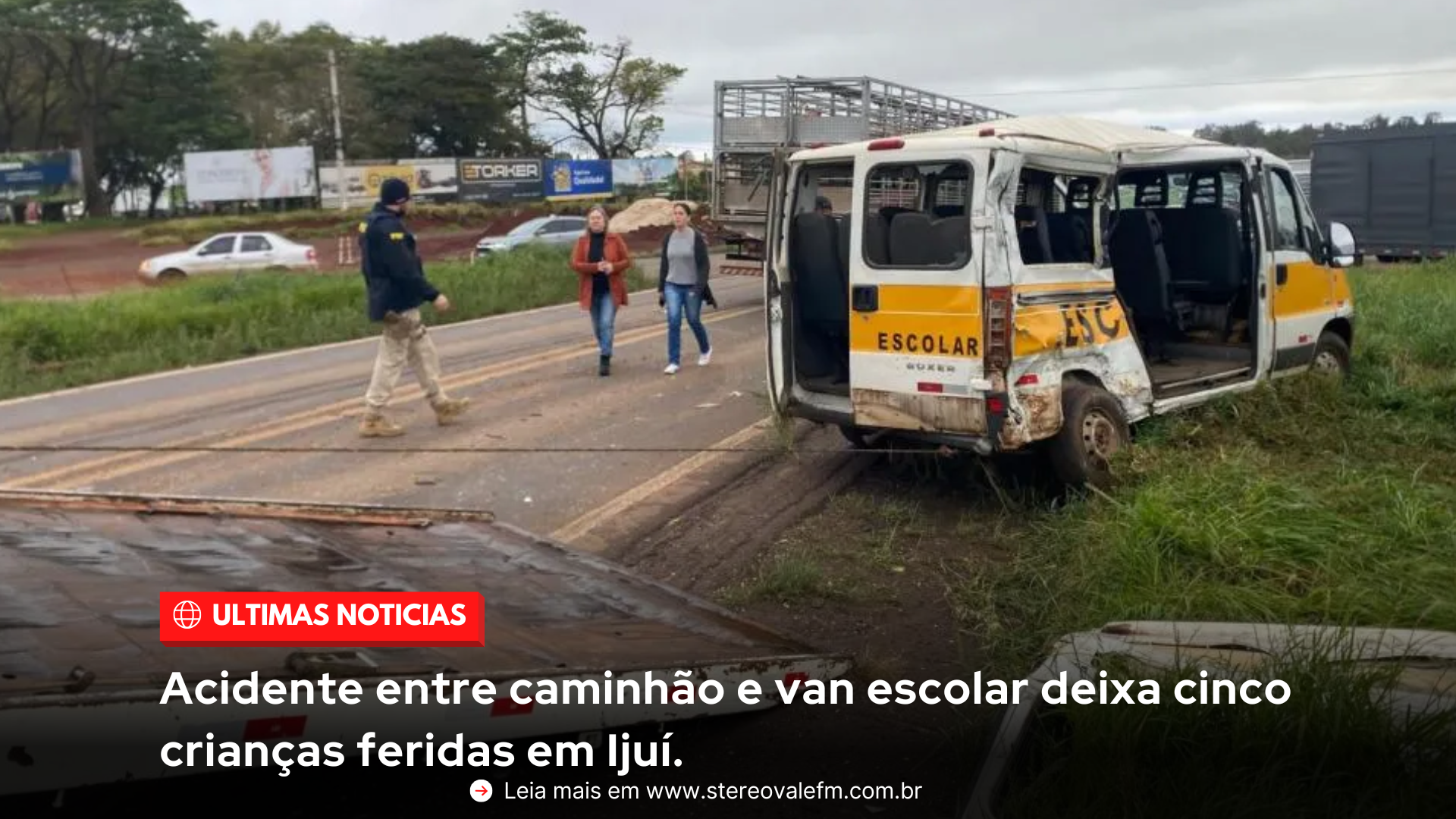 Acidente entre caminhão e van escolar deixa cinco crianças feridas em Ijuí