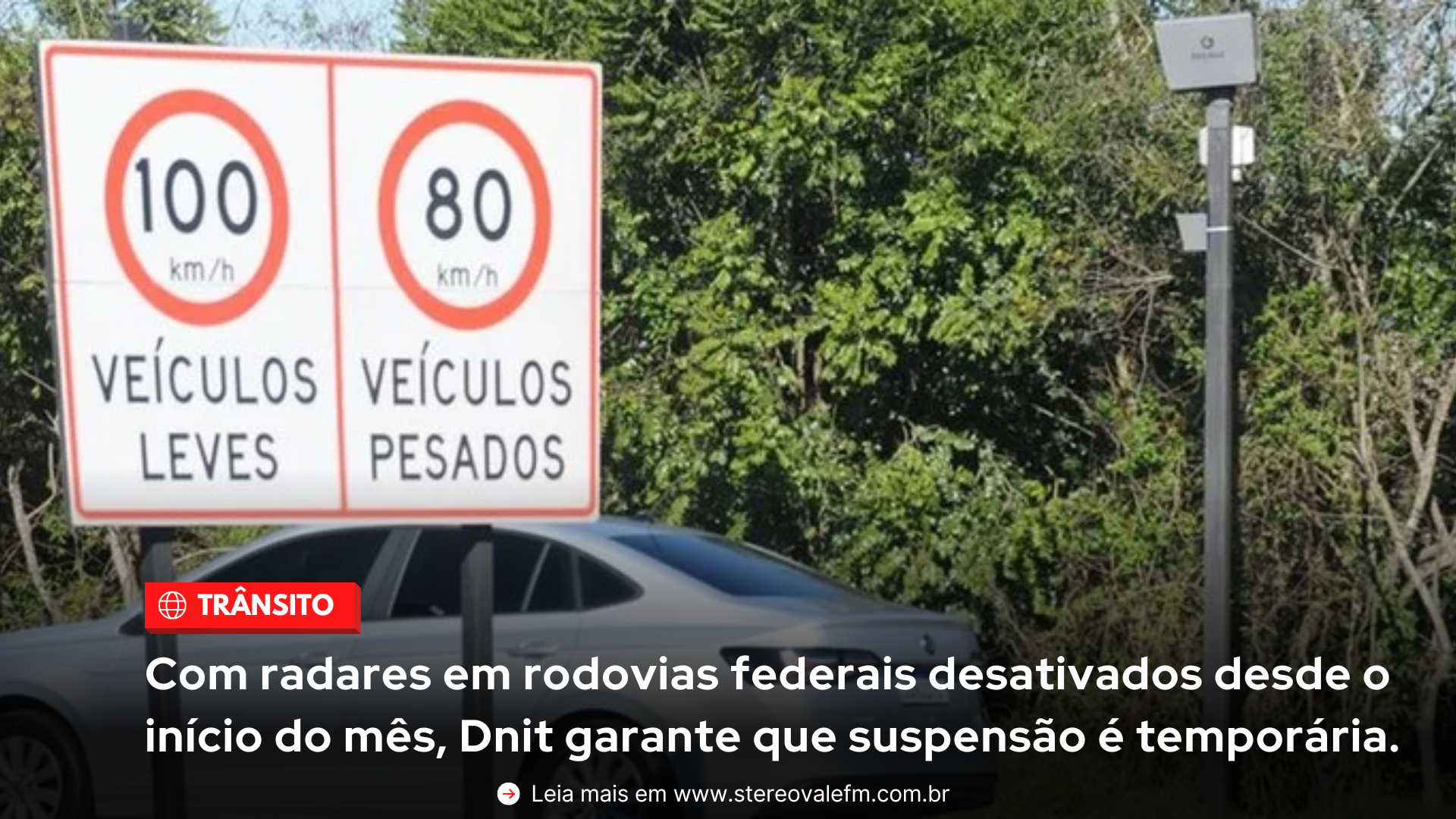 Com radares em rodovias federais desativados desde o início do mês, Dnit garante que suspensão é temporária
