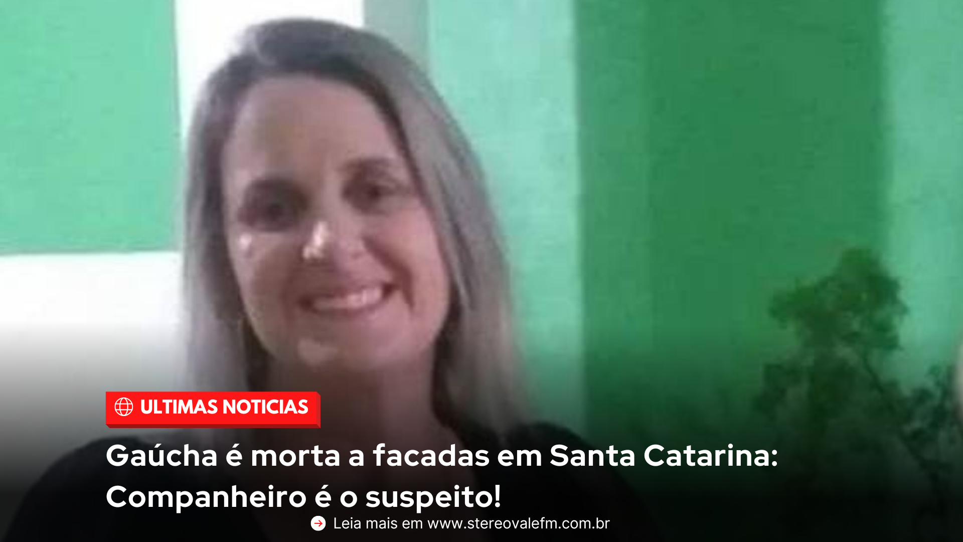 Gaúcha é morta a facadas em Santa Catarina: Companheiro é o suspeito!