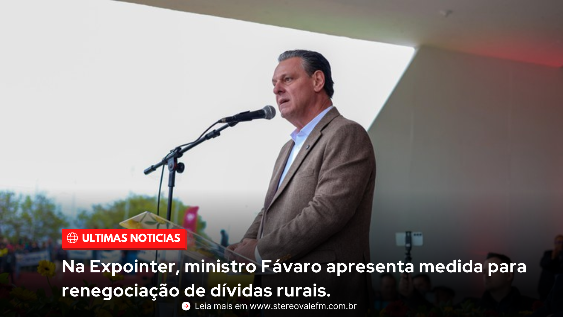 Na Expointer, ministro Fávaro apresenta medida para renegociação de dívidas rurais