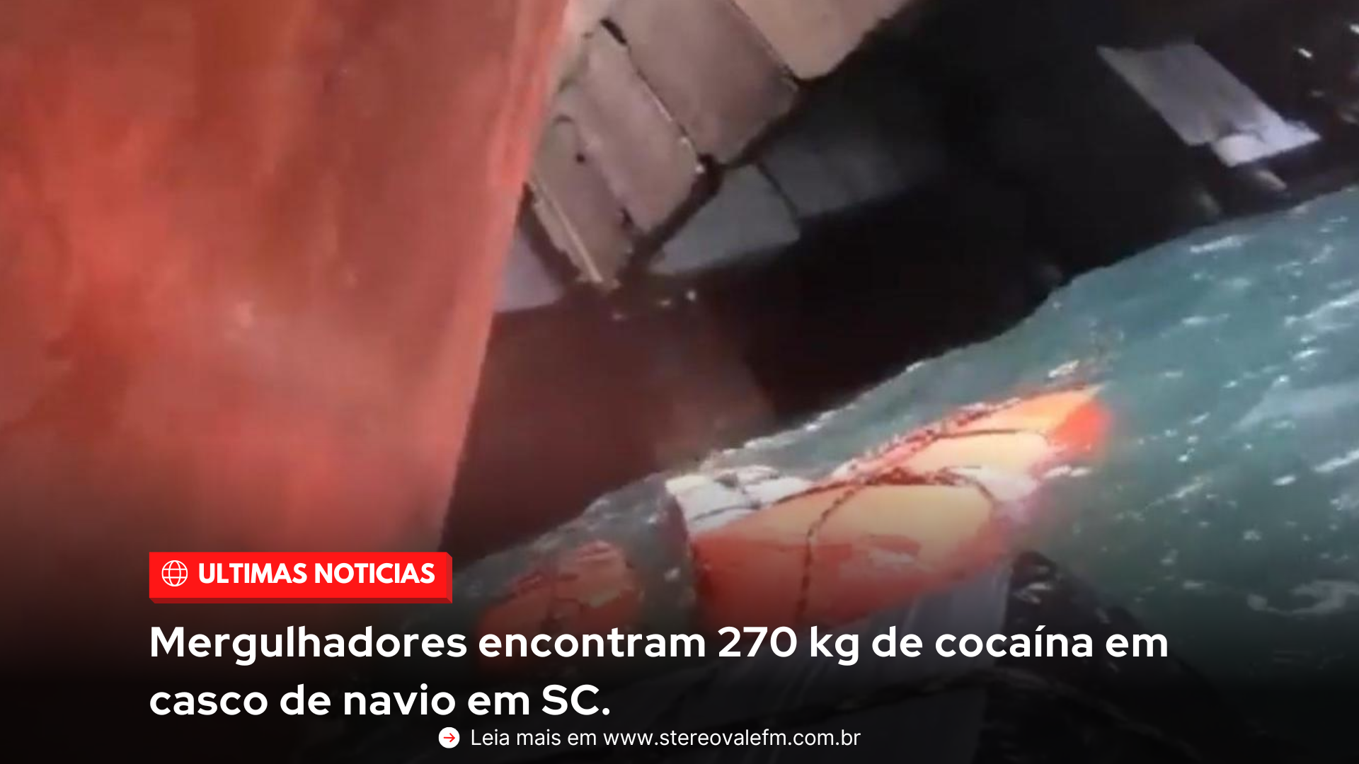 Mergulhadores encontram 270 kg de cocaína em casco de navio em SC