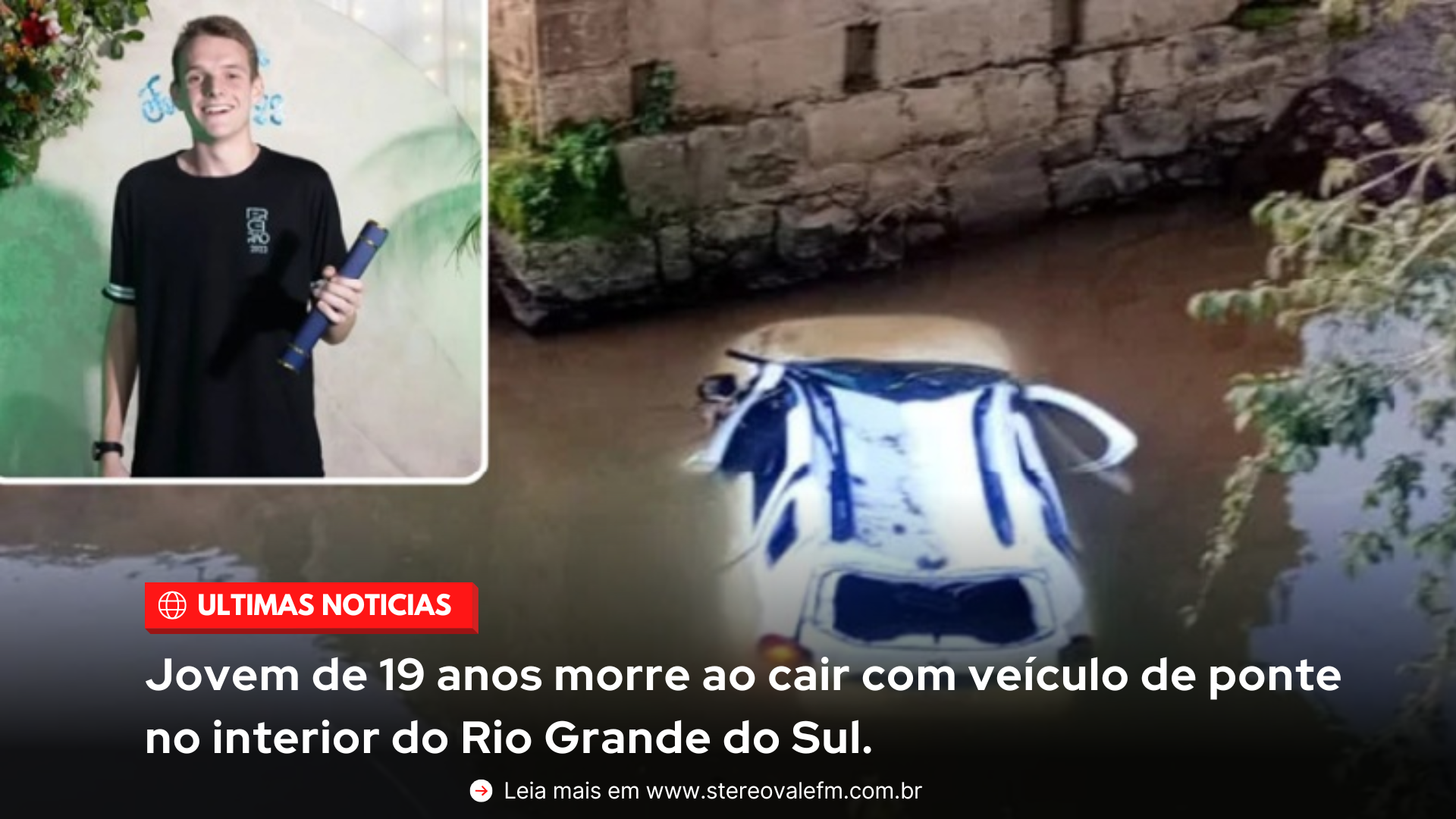 Jovem de 19 anos morre ao cair com veículo de ponte no interior do Rio Grande do Sul
