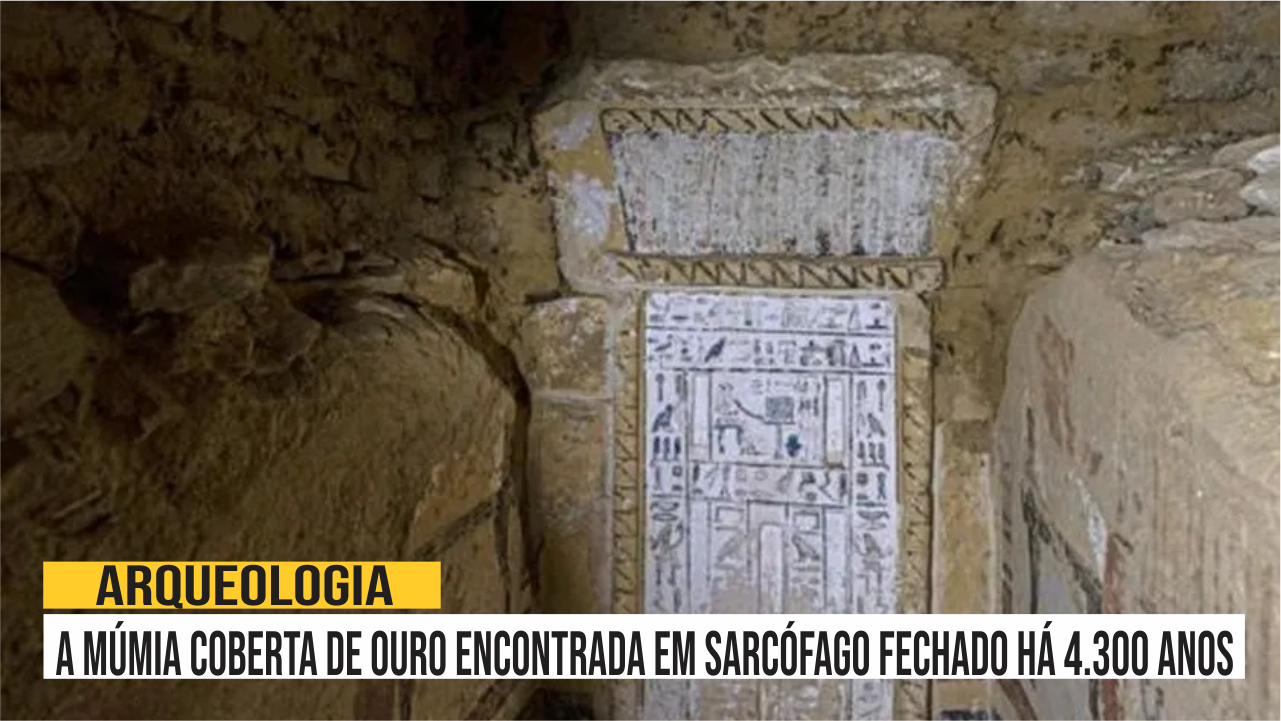 A múmia coberta de ouro encontrada em sarcófago fechado há 4.300 anos