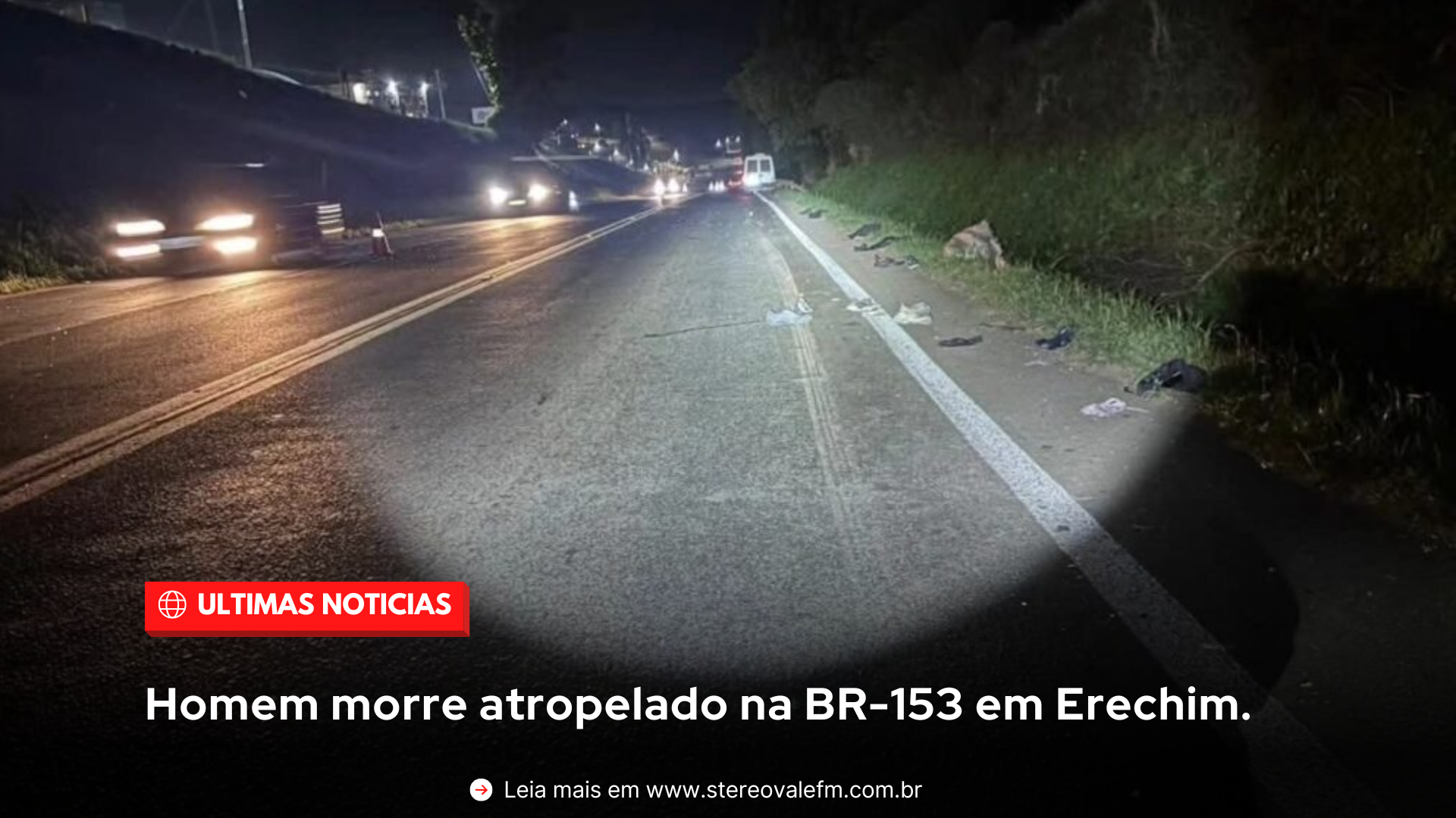 Homem morre atropelado na BR-153 em Erechim