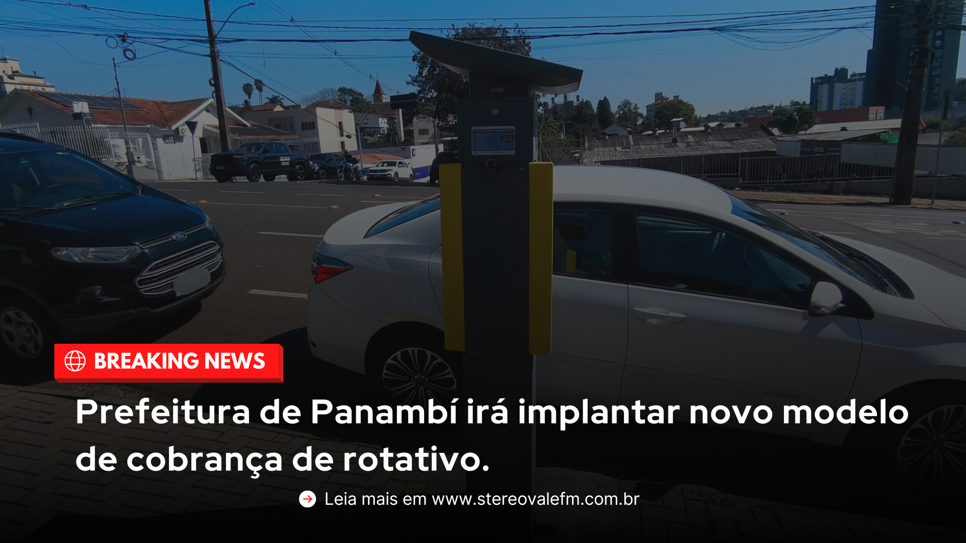 Prefeitura de Panambí irá implantar novo modelo de cobrança do rotativo.